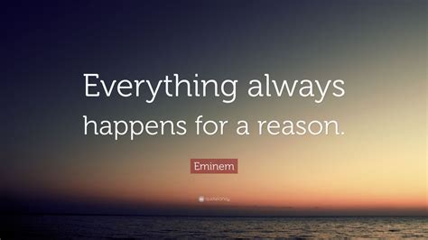 Eminem Quote Everything Always Happens For A Reason 12 Wallpapers