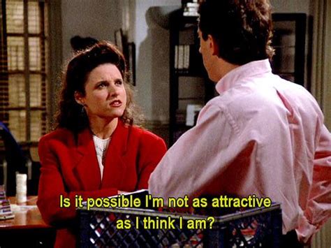 Elaine Benes Seinfeld Quotes Seinfeld Funny Seinfeld