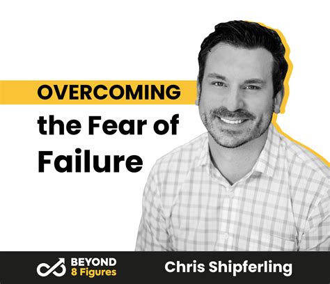 Overcoming The Fear Of Failure With Chris Shipferling Global Wired