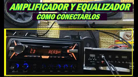 Como Conectar Autoestereo Amplificadores Y Equalizador Lo Electrico