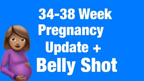 pregnancy update 34 38 weeks belly shot youtube