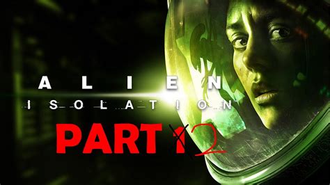 Its Hunting Me Alien Isolation Pt 2 Youtube