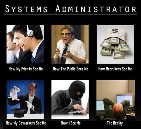Funny Geeky Pics Geek Humor Life Of A Sysadmin Funny Sysadmin Humor IT Humor Technology