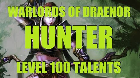 Warlords Of Draenor Alpha Hunter Level 100 Talents First Look