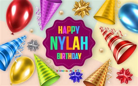 Download Wallpapers Happy Birthday Nylah 4k Birthday Balloon Background Nylah Creative Art