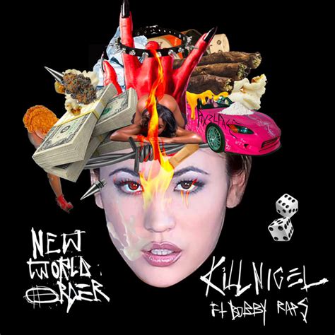 New World Order Song And Lyrics By Kill Nigel Bobby Raps Spotify