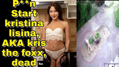 kristina lisina 29 aka kris the foxx died p nh b and onlyfans p n star youtube
