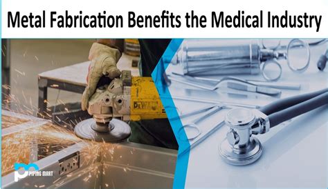 Metal Fabrication Benefits To The Medical Industry