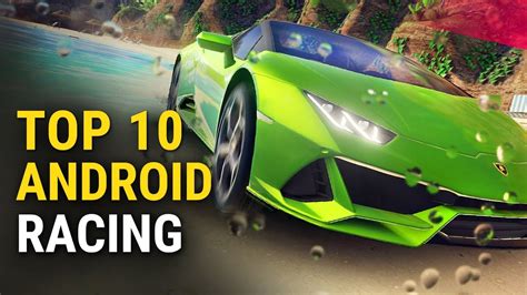 Top 10 Android Racing Games With Realistic High Quality Graphics