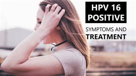 Hpv 16 Positive Treatment Options And Symptoms Cure 💊 Youtube