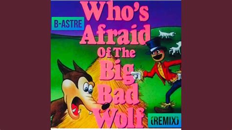 Whos Afraid Of The Big Bad Wolf Remix Youtube