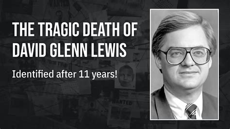 The Mysterious Disappearance And Tragic Death Of David Glenn Lewis