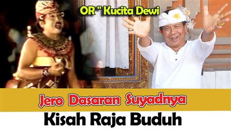 Or Kucita Dewi Sti Bali Jero Dasaran Suyadnya Kisah Raja Buduh