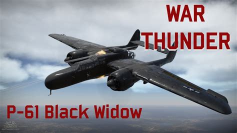 War Thunder P 61 Black Widow Youtube