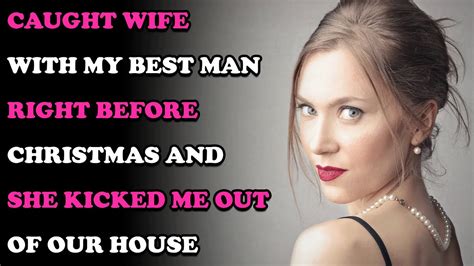 Caught Wife With My Best Man Right Before Christmas And She Kicked Me Out Of Our House R