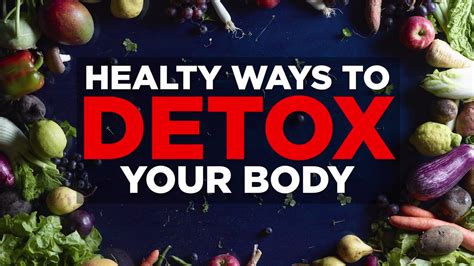 7 Effective Ways To Detox Your Body Make Your Life Healthier