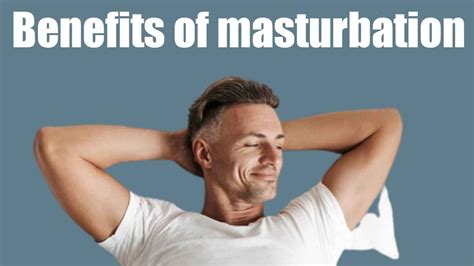 Benefits Of Masturbation