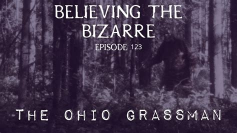 The Ohio Grassman Ohio Big Foot Encounters Youtube