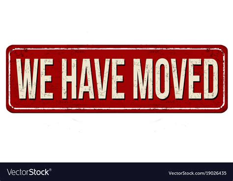 We Have Moved Vintage Rusty Metal Sign Royalty Free Vector