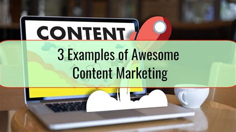 3 Examples of Awesome Content Marketing - ESBO SEO