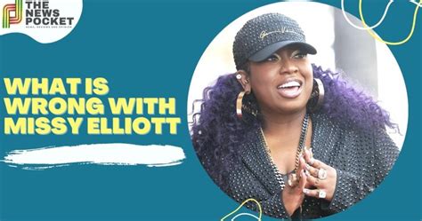 Whats Up With Missy Elliott Missy Elliott A Us Rapper Claims To