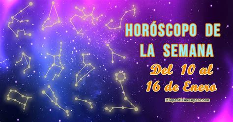 Horóscopo De La Semana Del 10 Al 16 De Enero
