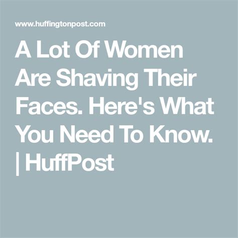 A Lot Of Women Are Shaving Their Faces Heres What You Need To Know