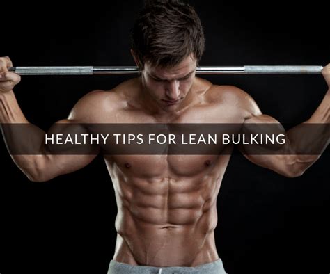 Healthy Tips For Lean Bulking