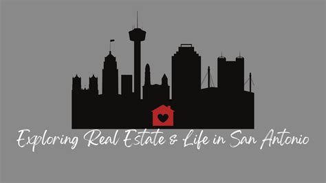Exploring Real Estate & Life in San Antonio