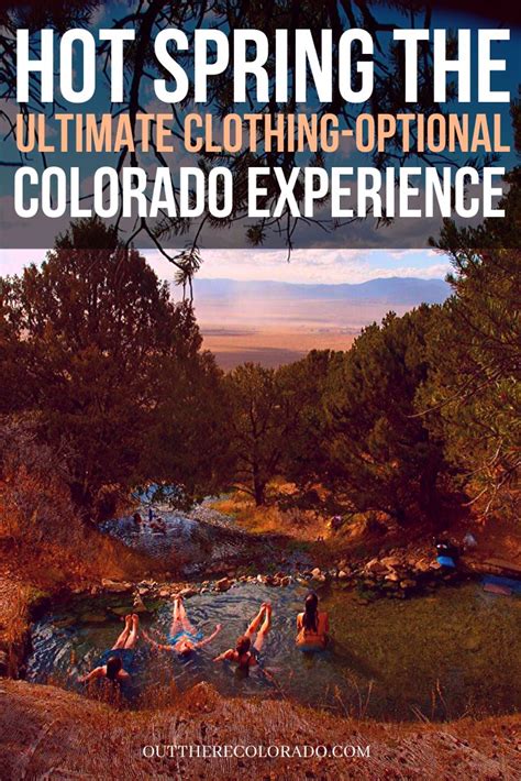 Hot Spring The Ultimate Clothing Optional Colorado Experience
