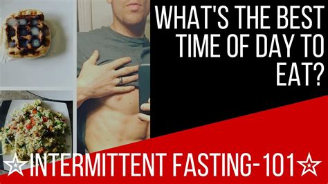Whats The Best Time Of Day To Eat While Doing Intermittent Fasting