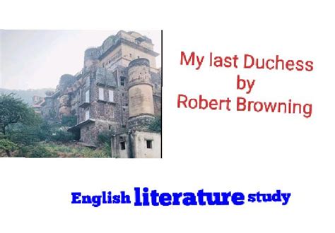 Dive deep into robert browning's my last duchess with extended analysis, commentary, and discussion. My Last Duchess by Robert Browning.... Summary & Analysis ...