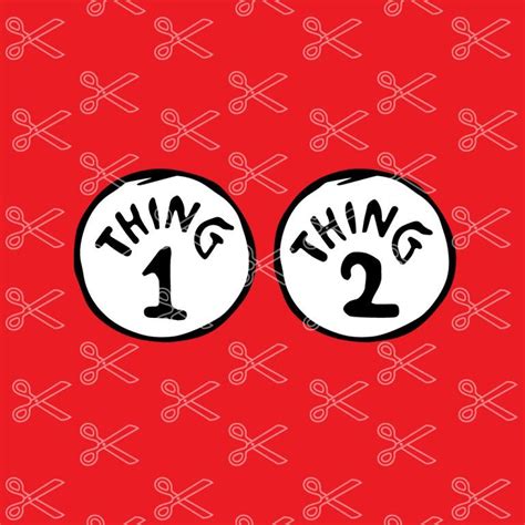 Thing One And Thing Two Svg Dr Seuss Svg Thing 1 And 2 Svg Cricut