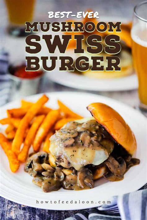 Mushroom Swiss Burger With Video How To Feed A Loon