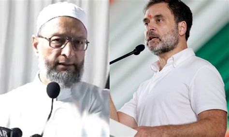 I Challenge Rahul Gandhi To Contest Against Me In Hyderabad Owaisi