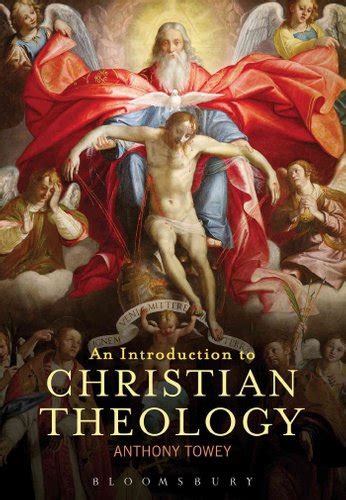 An Introduction To Christian Theology By Anthony Towey 9780567045355