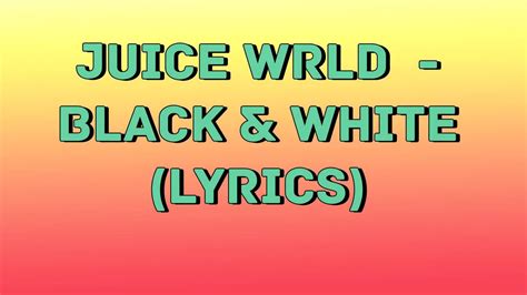 Juice Wrld Black And White Lyrics Rip Youtube