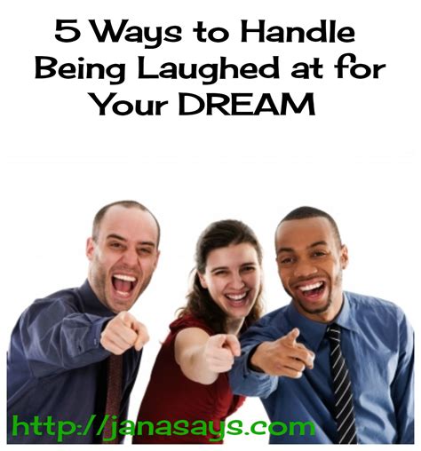 How To Handle Someone Laughing At Your Dream Jana Says