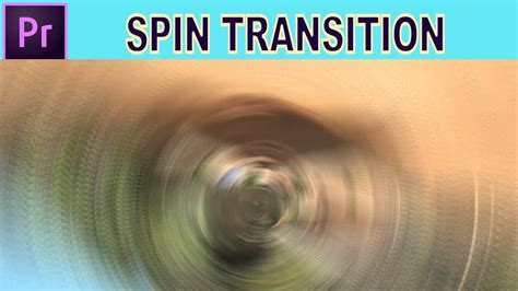 Spin Transition Effect Adobe Premiere Pro Tutorial Youtube