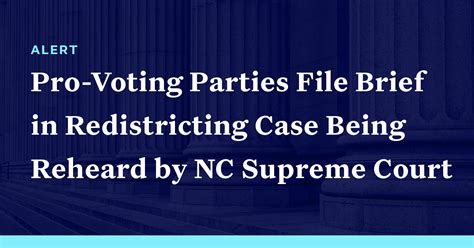 Pro Voting Parties File Brief In Redistricting Case Being Reheard By