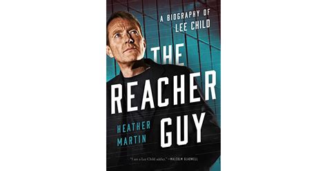 The Reacher Guy A Biography Of Lee Child By Heather Martin