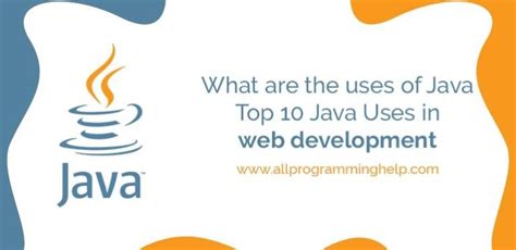 What Are The Uses Of Java Top 10 Java Uses In Web Development