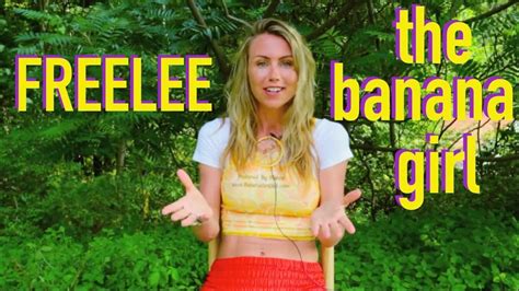 Freelee The Banana Girl Conta Sua História Youtube