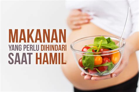 Makanan Yang Dilarang Untuk Ibu Hamil Muda Makanan Yang Sangat Berbahaya Bagi Untuk Ibu Hamil
