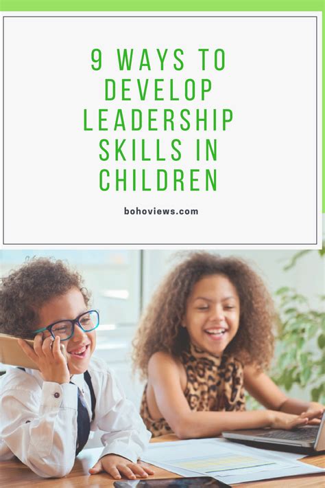 9 Ways To Develop Leadership Skills In Children What Are Some Ways To