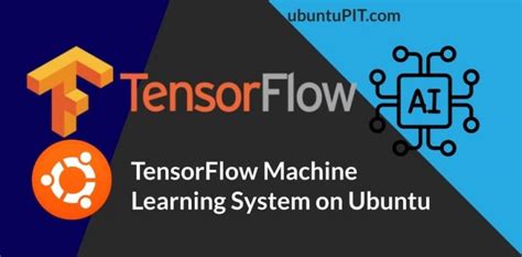 How To Install Tensorflow Machine Learning System On Ubuntu Linux