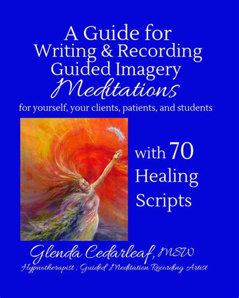 A Guide For Writing And Recording Guided Imagery Meditations Glenda