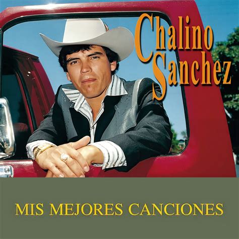 Mis Mejores Canciones Album By Chalino Sanchez Spotify