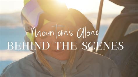Carly King Mountains Alone Behind The Scenes Youtube