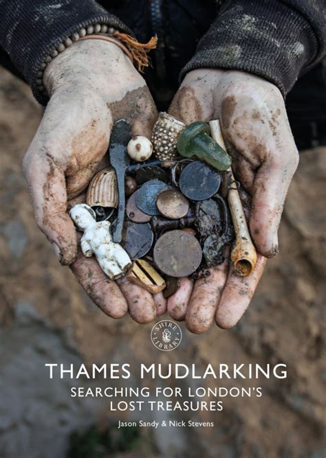 Thames Mudlarking Searching For Londons Lost Treasures History Hit
